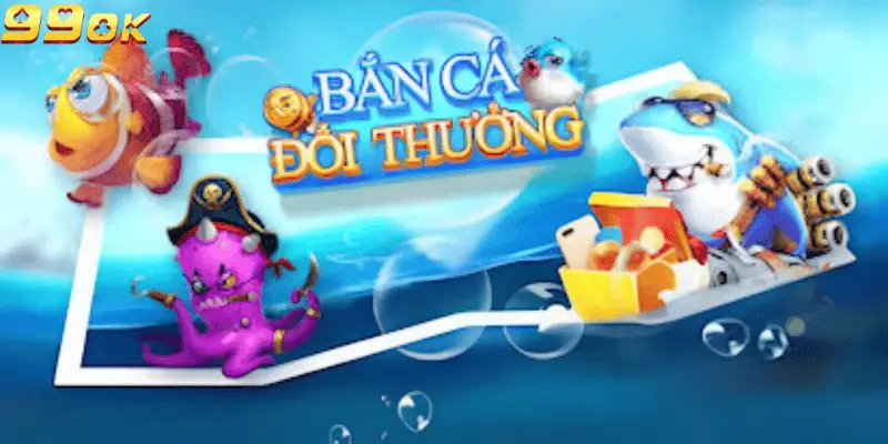 Bắn Cá Đổi Thưởng - Thế Giới Bắn Cá Đổi Tiền Thật Cực Đã