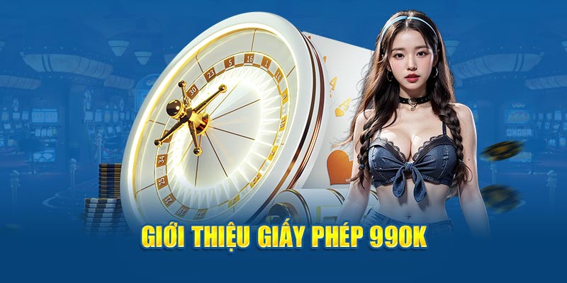 Giới thiệu giấy phép 99OK