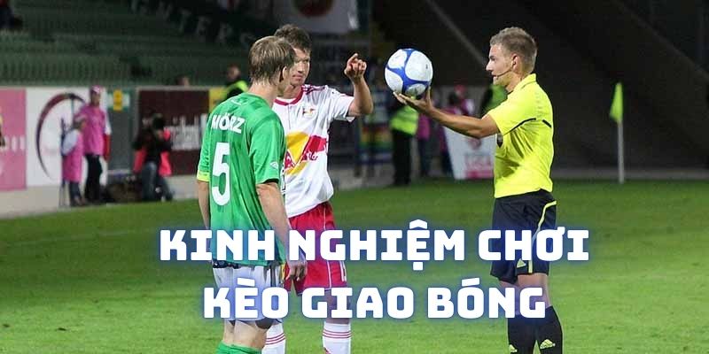 Bật mí cách kiếm tiền thưởng cực dễ từ kèo giao bóng